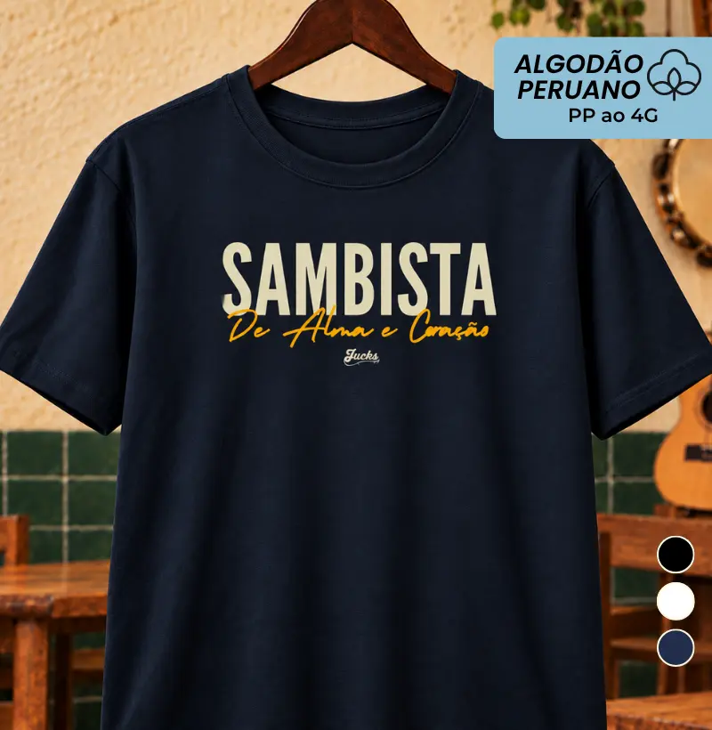 Sambista de alma e coração - Camiseta Algodão Peruano