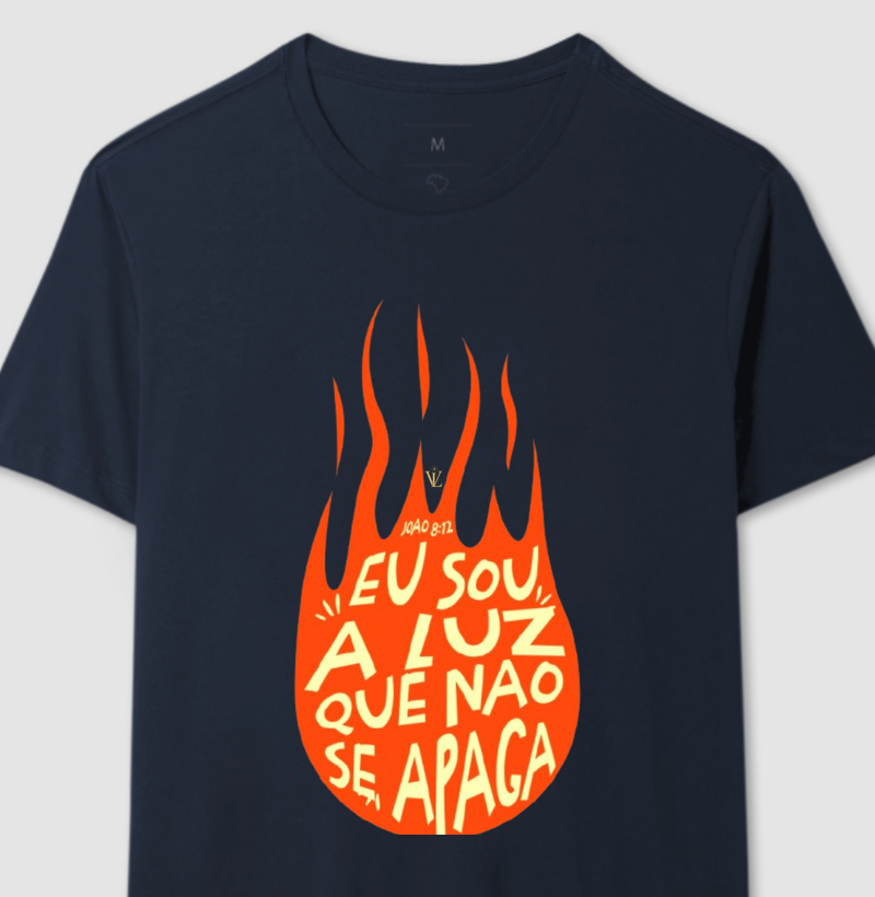 Eu sou a luz que não se apaga. 