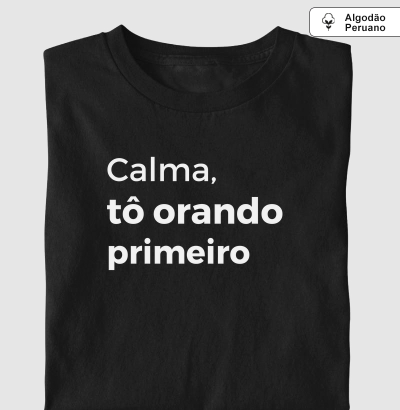 Calma, tô orando primeiro