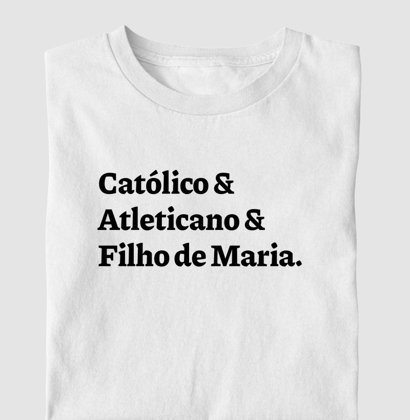 Católico & Atleticano & Filho de Maria Frase - Infantil - Camiseta Infantil