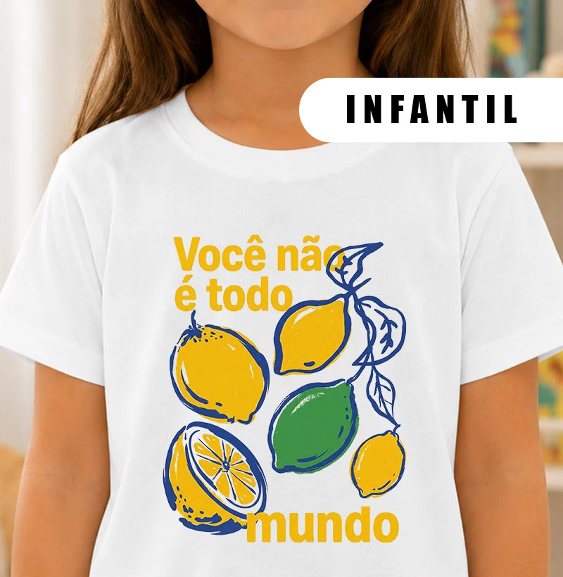 Camiseta Infantil - Você não é todo mundo
