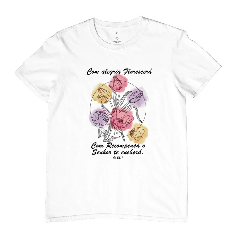 Com alegria florescerá camiseta CLÁSSICA feminina qualidade reserva