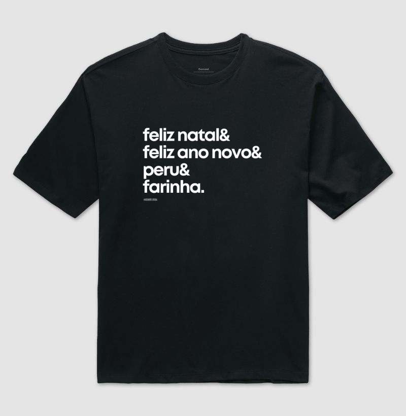 feliz natal & feliz ano novo & peru & farinha. - Camiseta Oversized