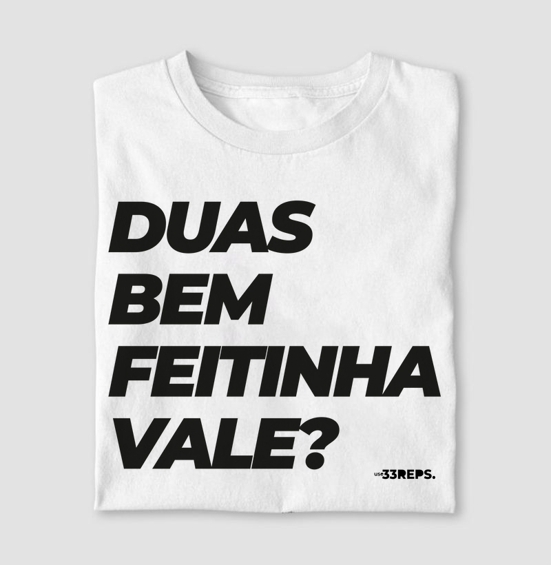 Duas bem feitinha vale