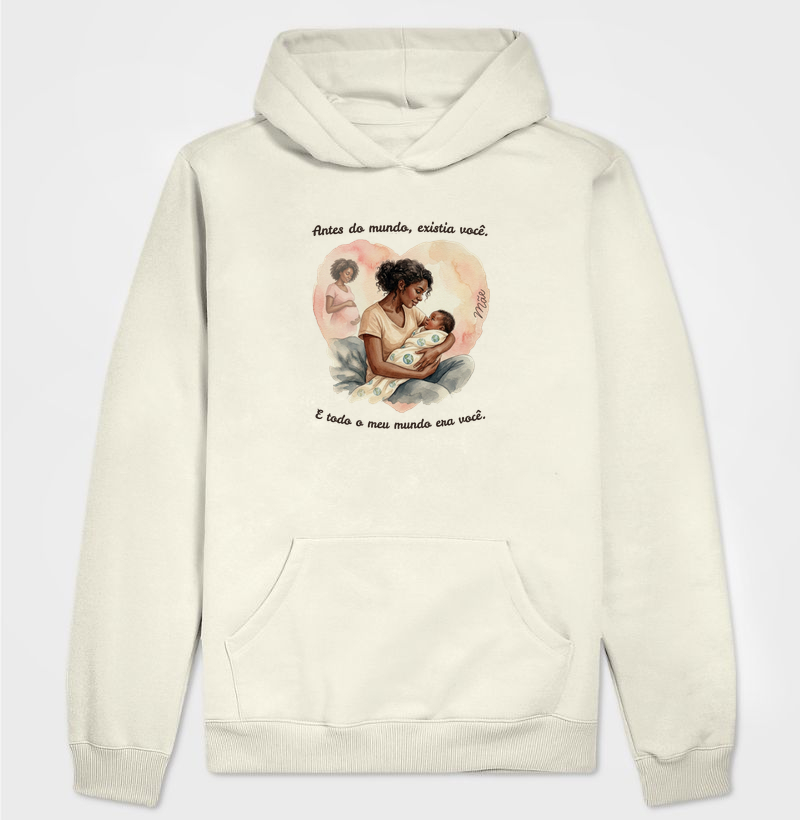 Antes do mundo, existia você.