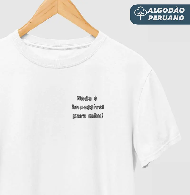 Nada é impossível para mim!