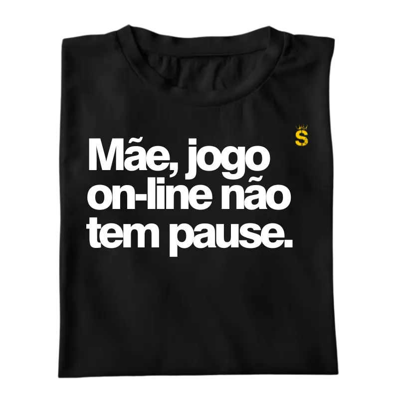 Mãe, jogo on-line não tem pause.