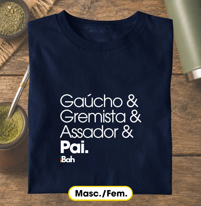 Gaúcho & Gremista & Assador & Pai.