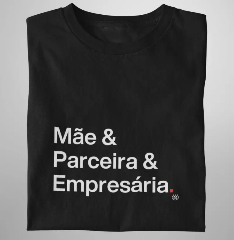 Mãe & Parceira & Empresária