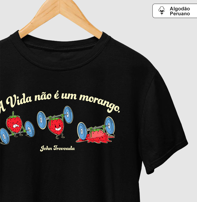 Camiseta Prime A vida não é um morango.