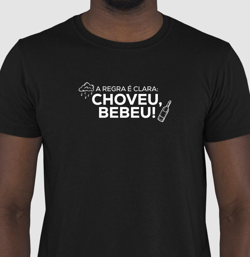 Choveu, Bebeu