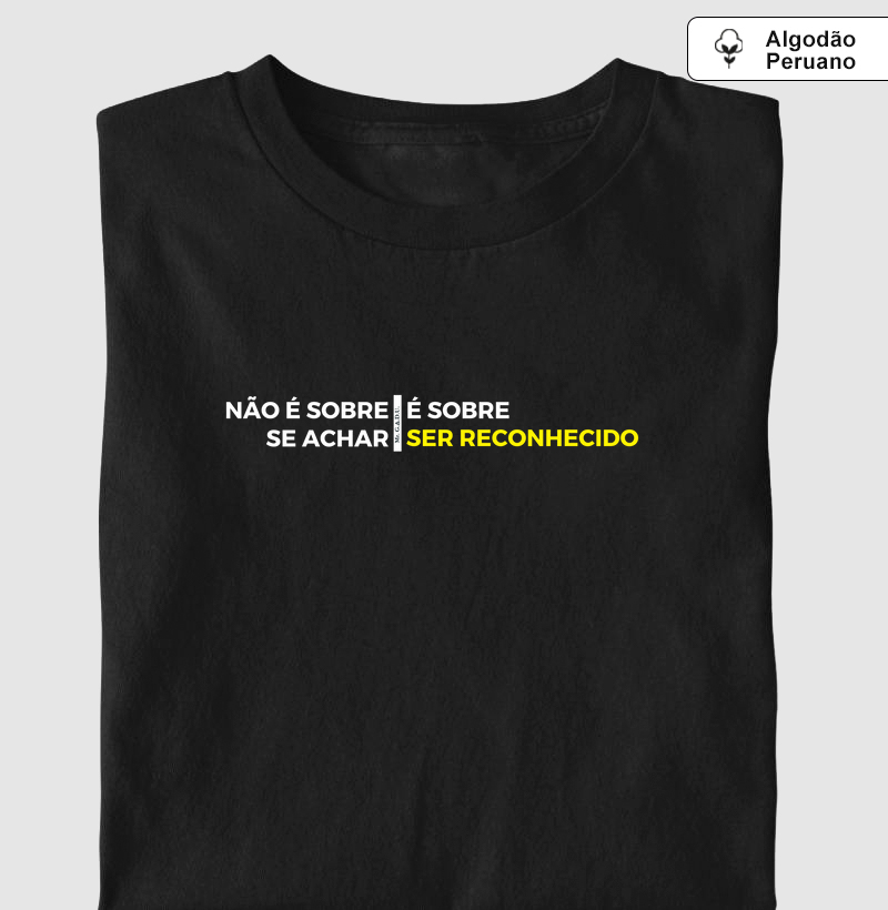 Camiseta Ser Reconhecido Algodão Peruano - Mr. GADU