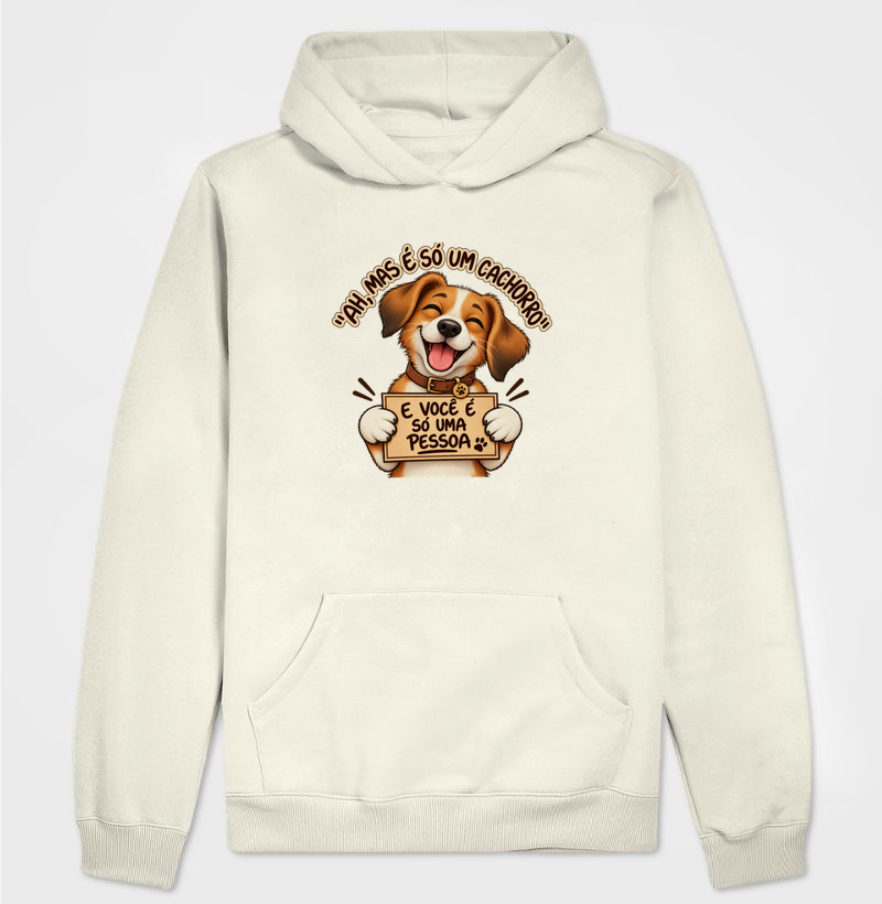 É Só Um Cachorro - Hoodie Moletom
