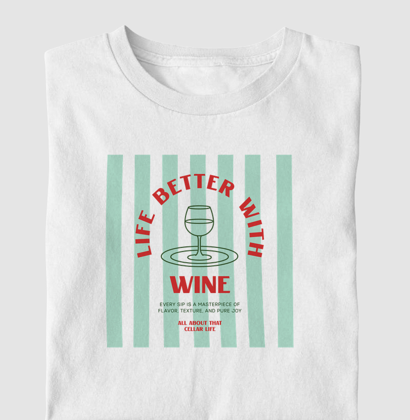 CAMISETA | LIFE BETTER WITH WINE