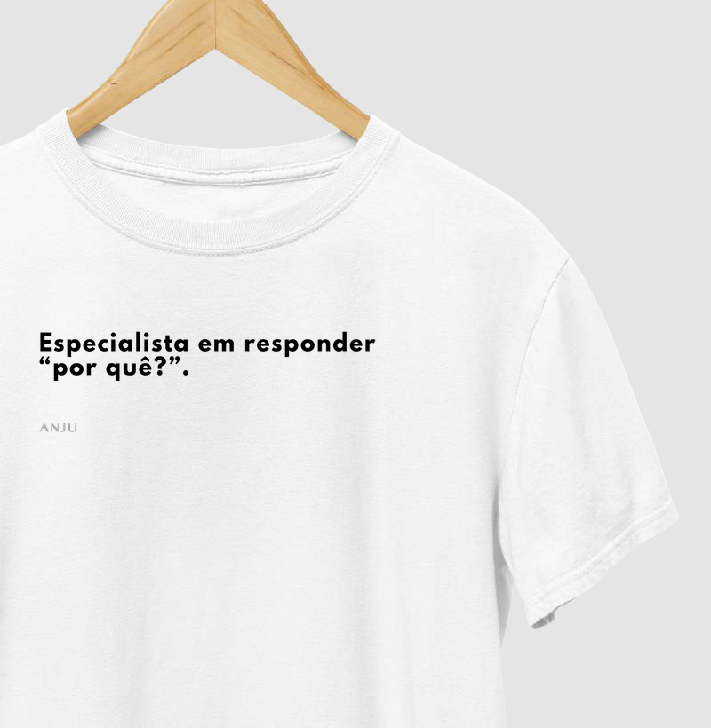 Especialista em responder porque quê?
