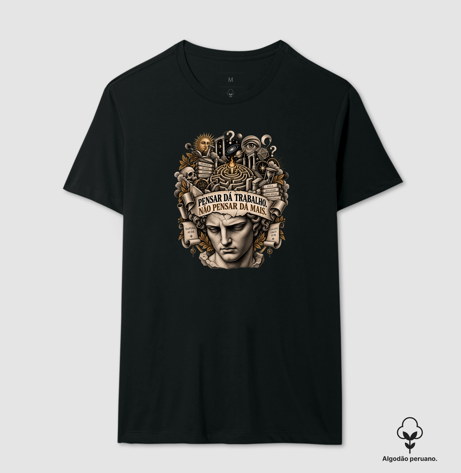 Pensar Dá Trabalho. Não Pensar Dá Mais. - Camiseta Algodão Peruano