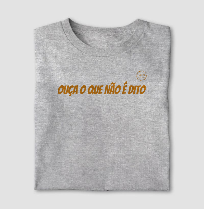Camiseta KIRI - Ouça o que não é Dito - Frases