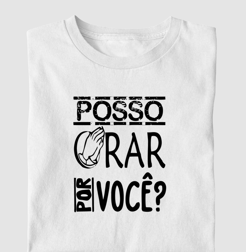 Camiseta Posso Orar por Você?