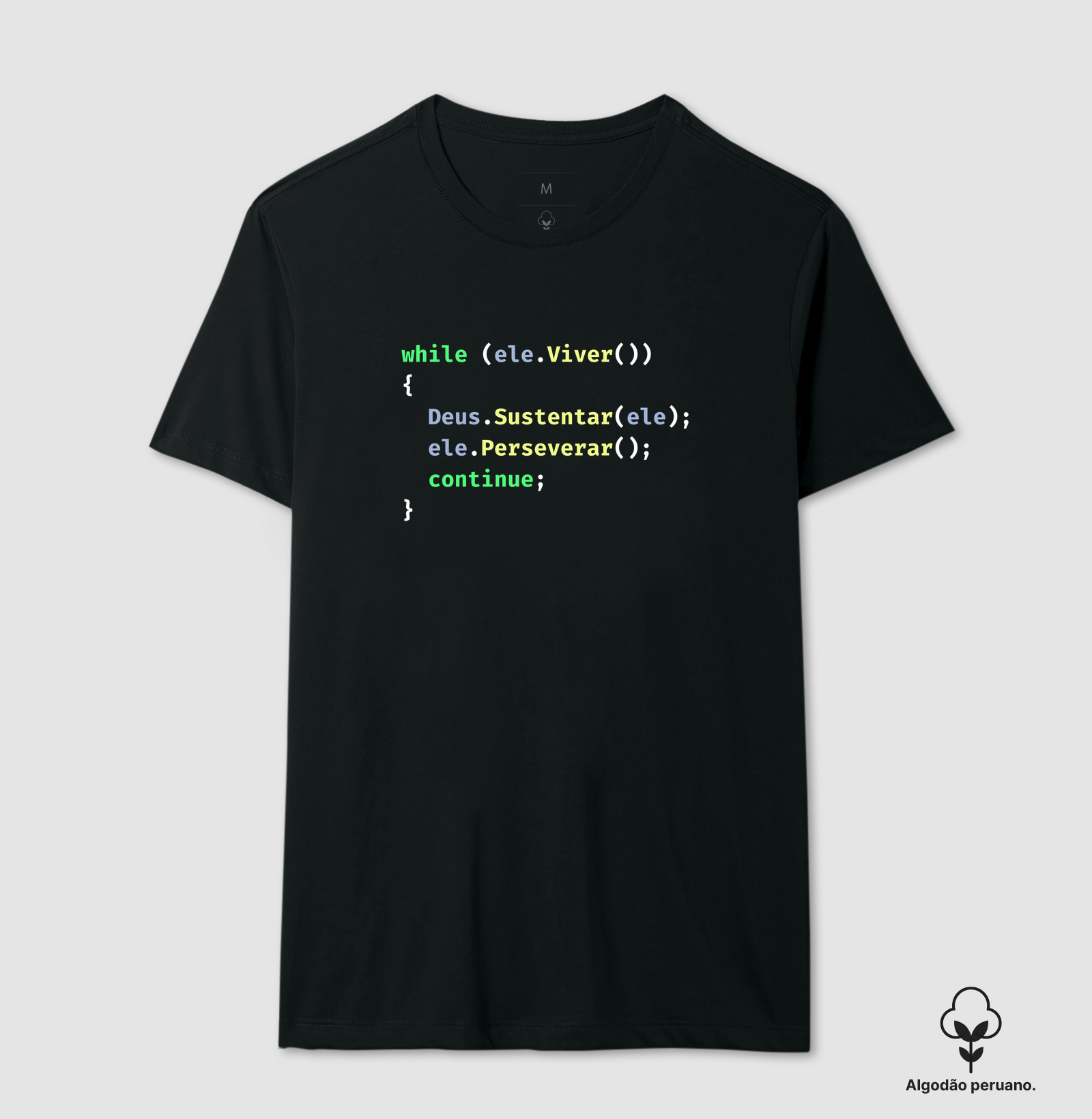 While ele viver Deus sustentar ele perseverar continue - Camiseta Algodão Peruano