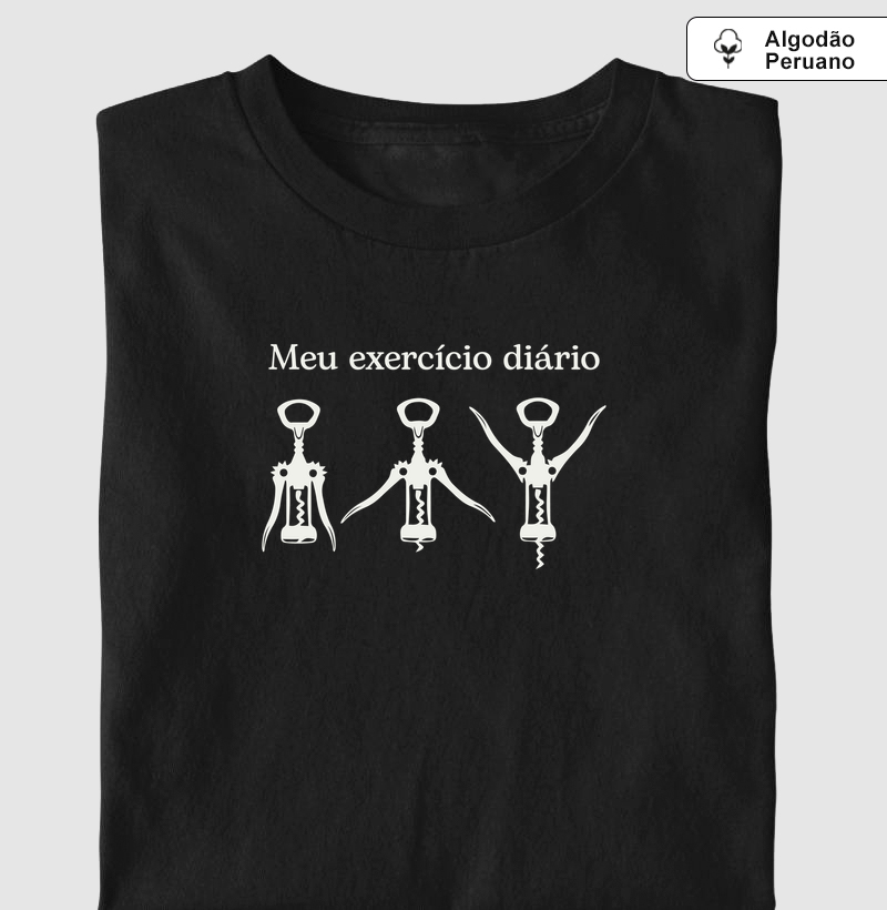 Meu Exercício Diário - Camiseta Algodão Peruano