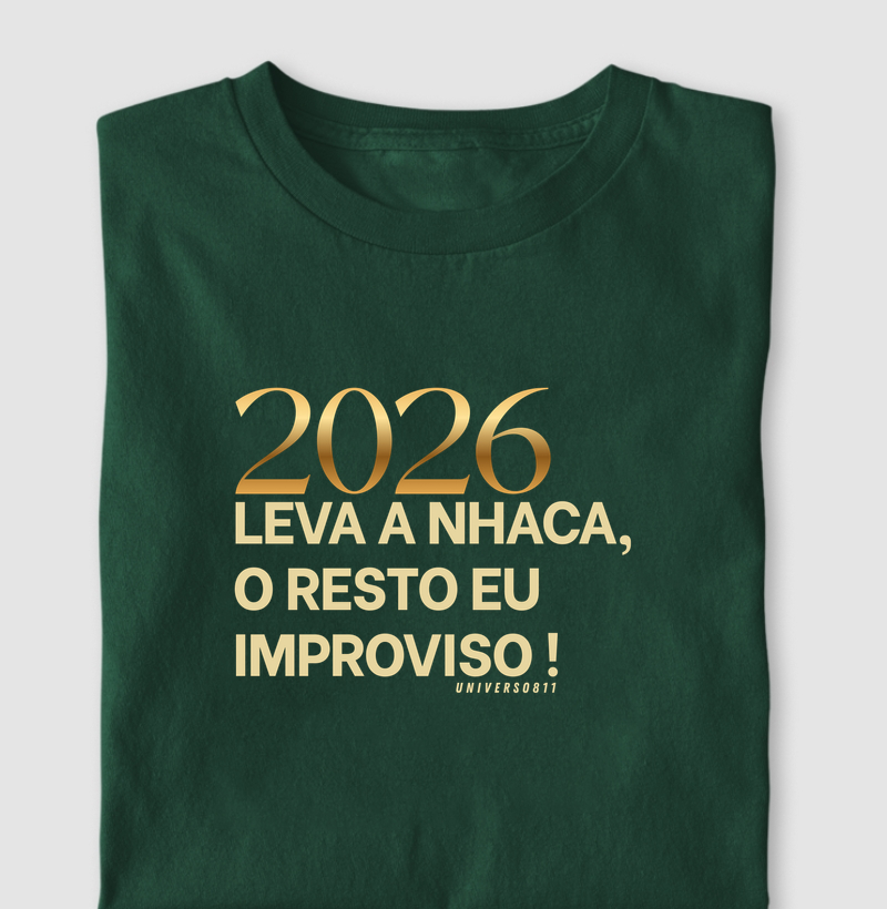 2026 - Leva a Nhaca, o resto eu improviso!