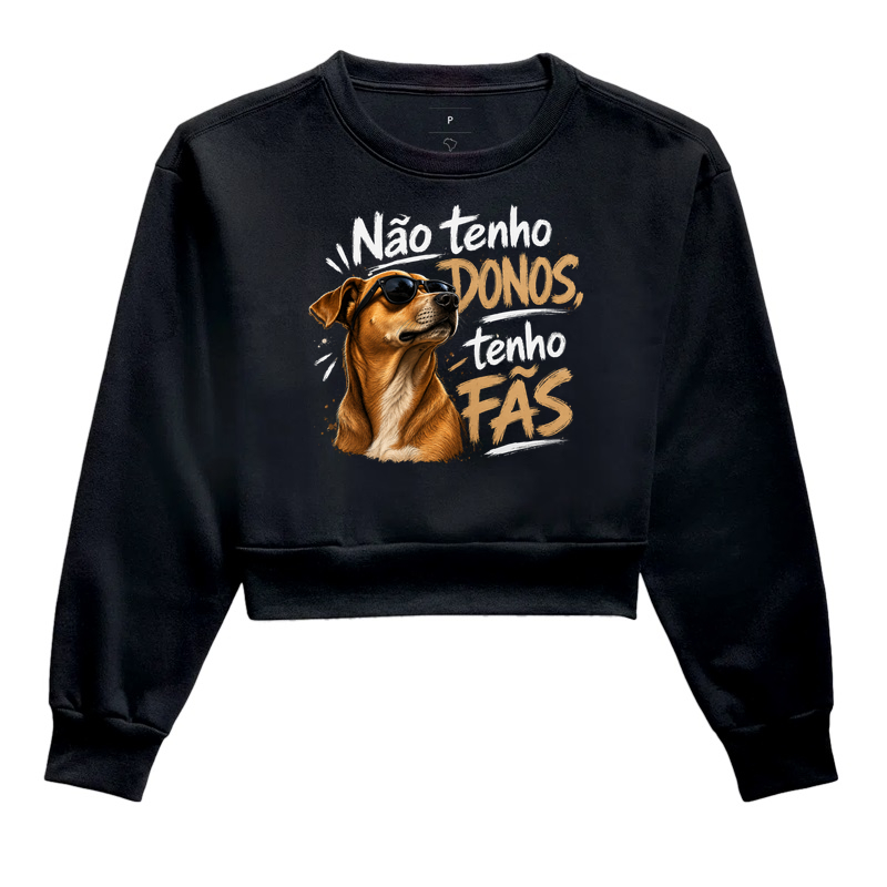 Não tenho donos, tenho fãs