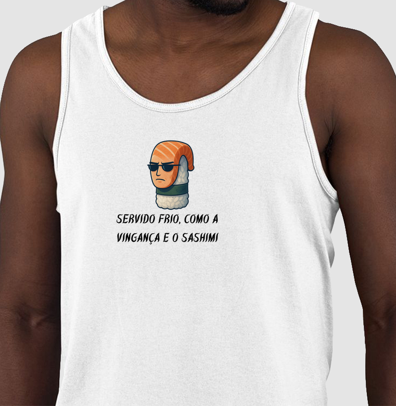 Servido frio, como a vingança e o sashimi.