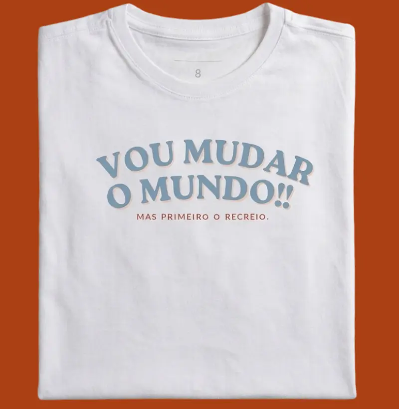 Vou Mudar o Mundo (Mas primeiro o recreio)