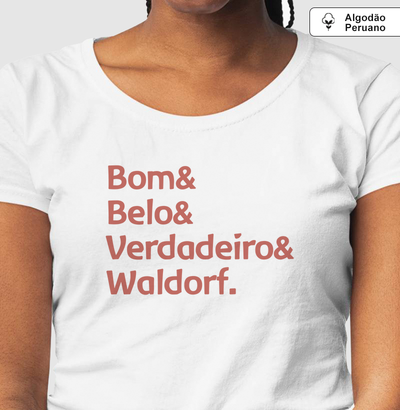 Bom, belo, verdadeiro & Waldorf.
