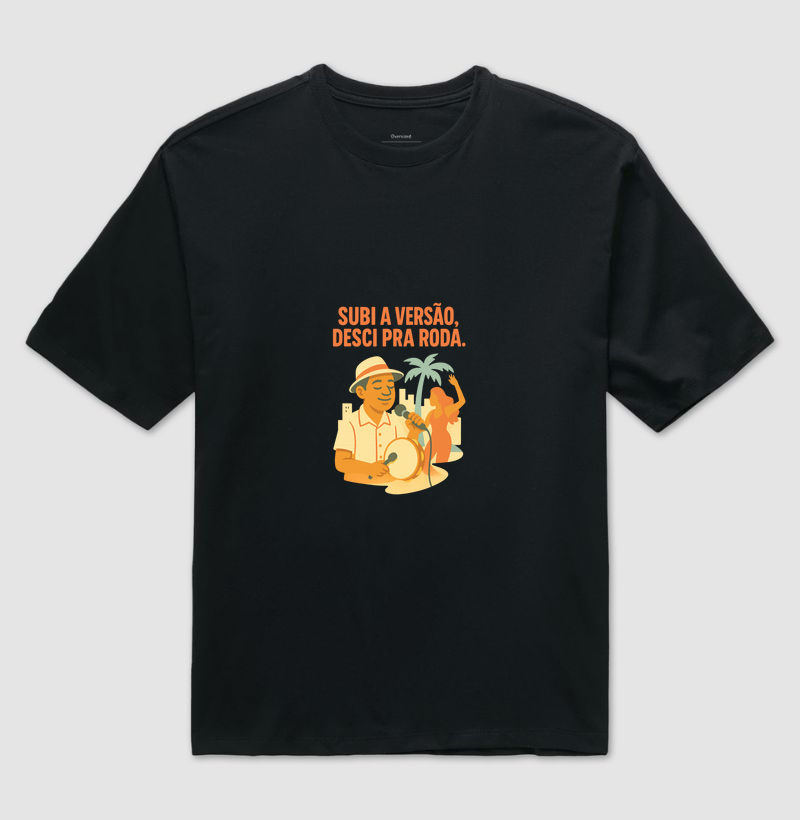 Camisa Subi a Versão, Desci pra Roda