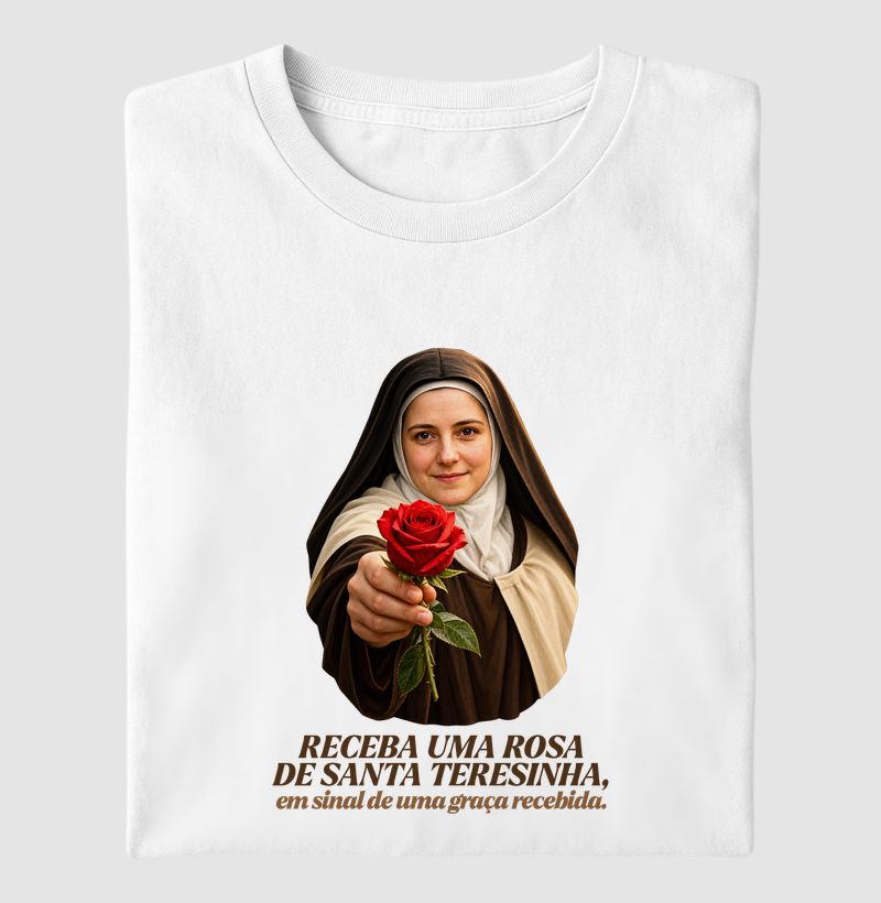 Camiseta Santa Teresinha do Menino Jesus Receba uma Rosa