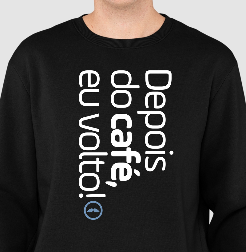 Depois do café, eu volto!