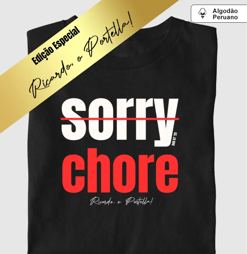 Chorre, Não Sorry