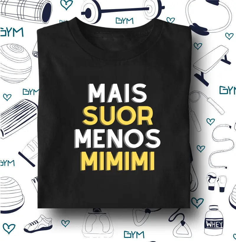 Mais suor Menos mimimi