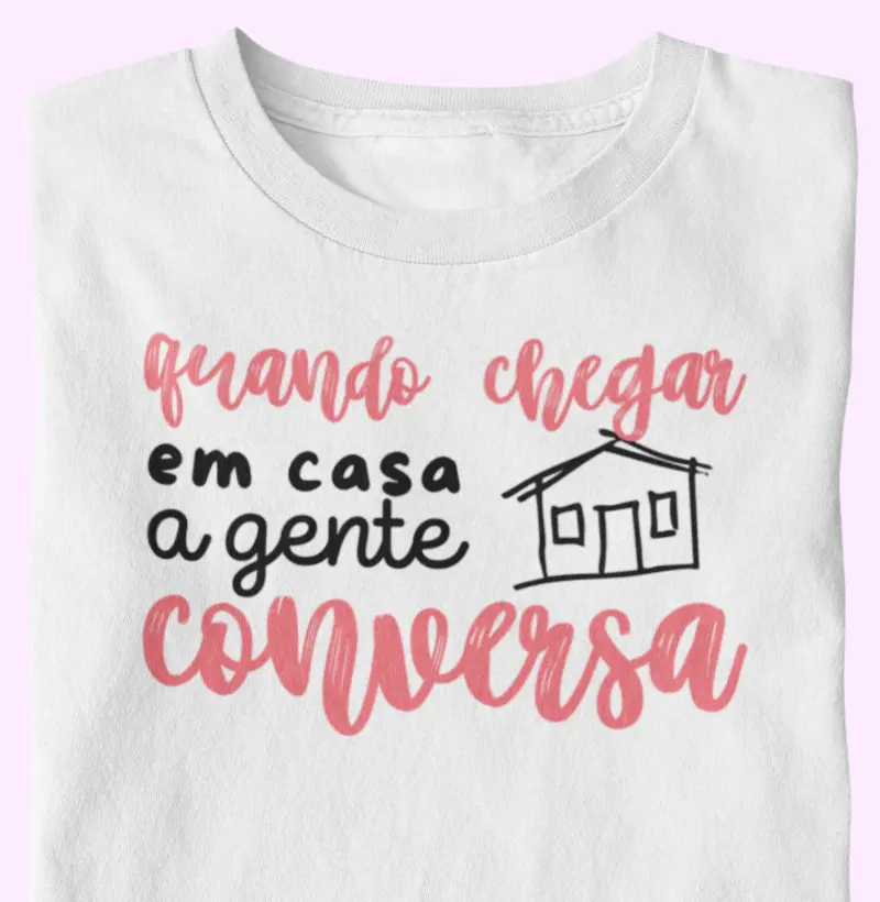 Quando chegar em casa a gente conversa