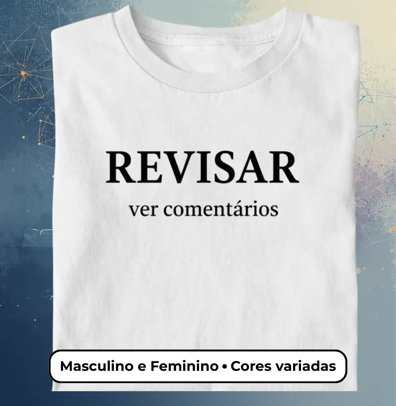 Camiseta REVISAR – Ver Comentários | Humor Acadêmico - Masculino e Feminino 