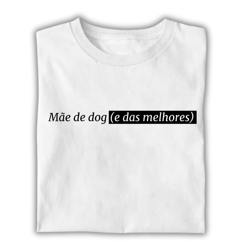Mãe de dog e das melhores