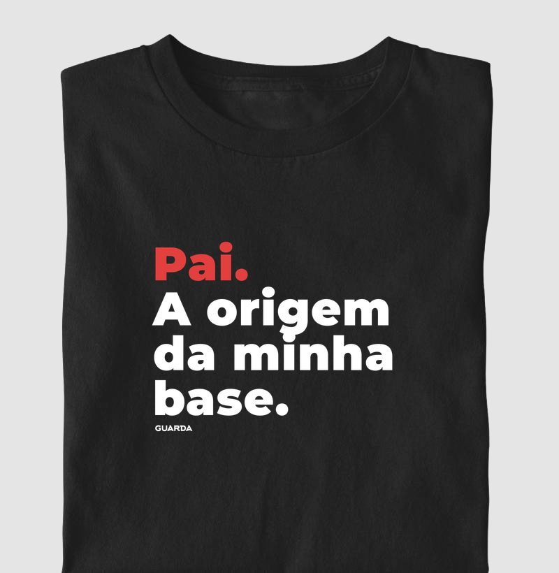 Pai, a origem da minha base