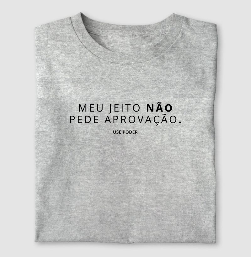 MEU JEITO NÃO PEDE APROVAÇÃO