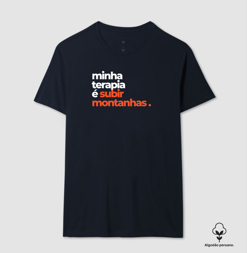 Minha terapia é subir montanhas - Camiseta Algodão Peruano
