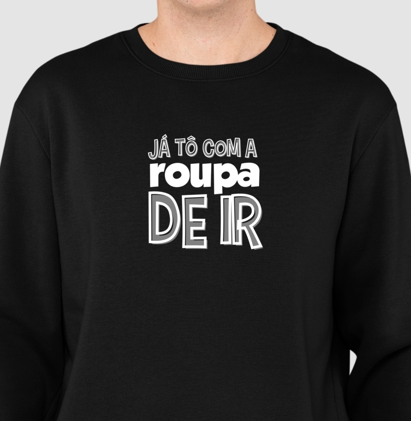 JÁ TÔ COM A ROUPA DE IR