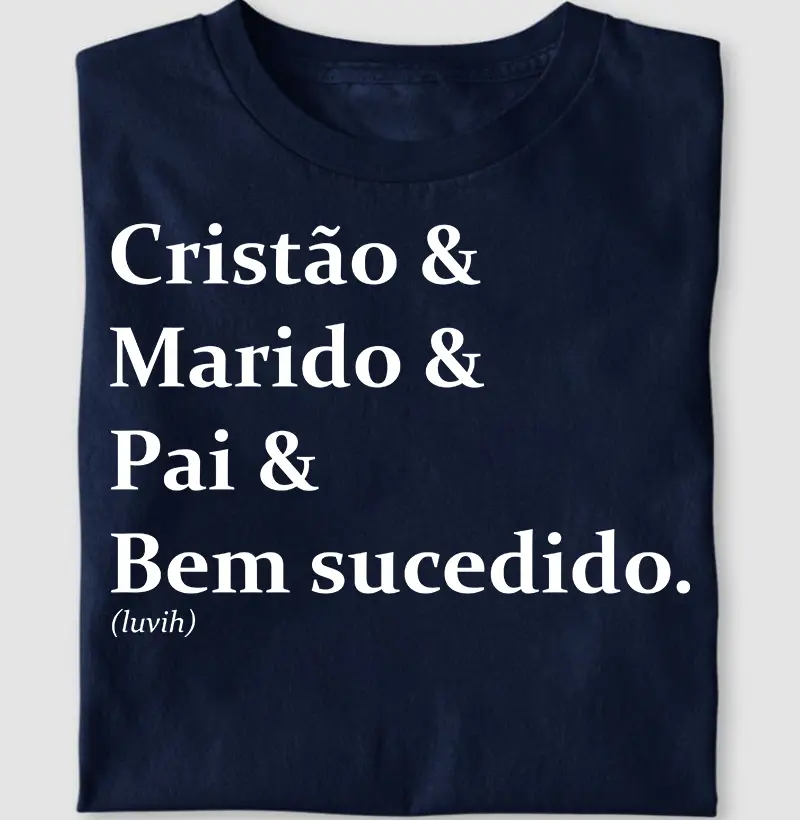 Cristão & Marido & Pai & bem sucedido