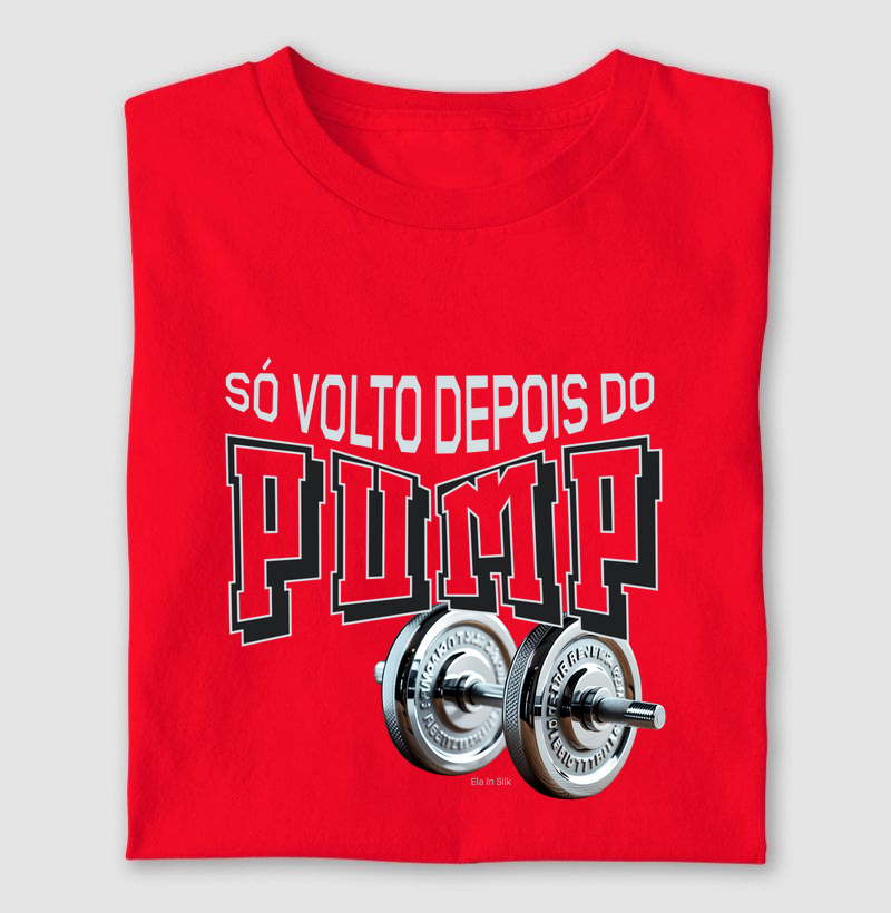 Só volto depois do pump