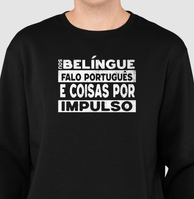 Sou bilíngue: falo português e coisas por impulso.