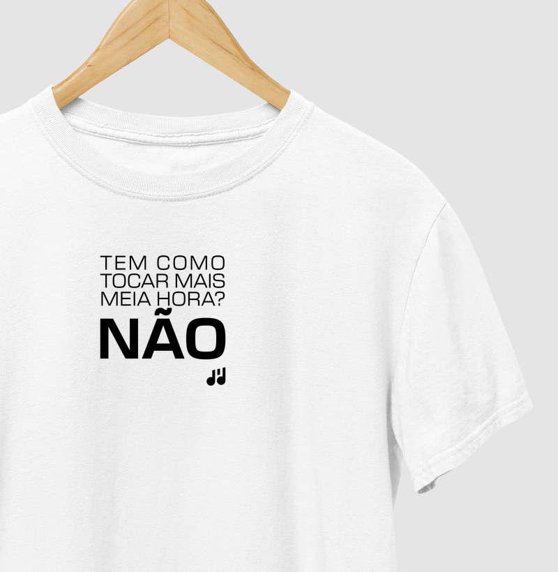Tem como tocar mais meia hora? NÃO!