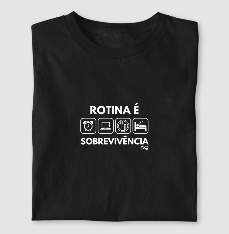 Rotina é sobrevivência