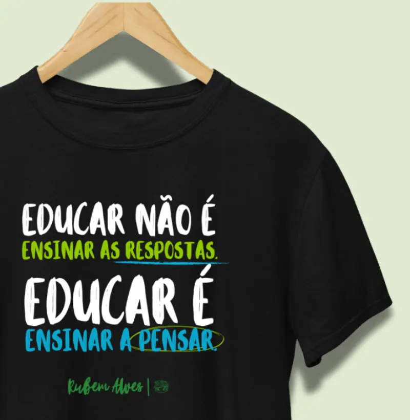 Camiseta Educar é | Rubem Alves