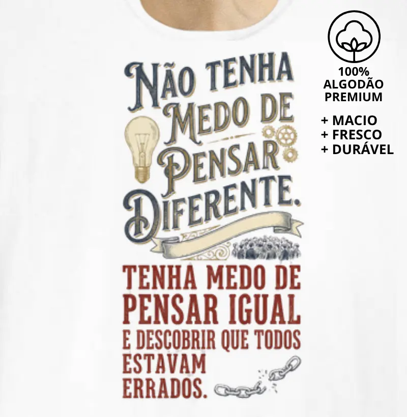 Camiseta Não Tenha Medo de Pensar
