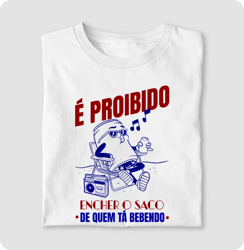 É Proibido encher o saco de quem tá bebendo