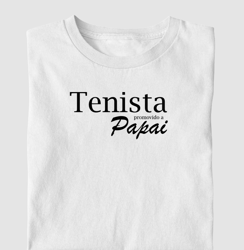 Tenista promovido a Papai - Camiseta